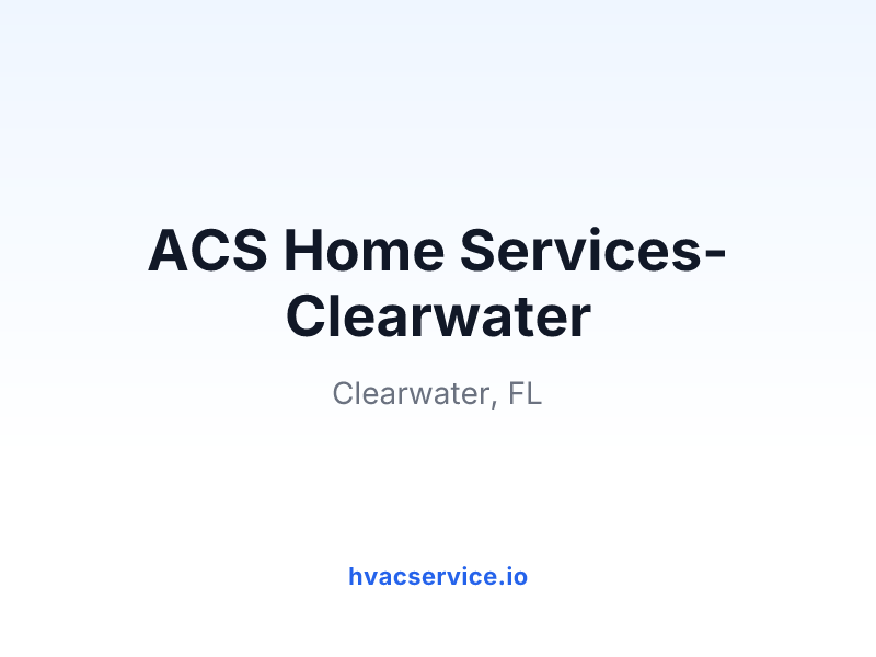 ACS Home Services- Clearwater AC Repair