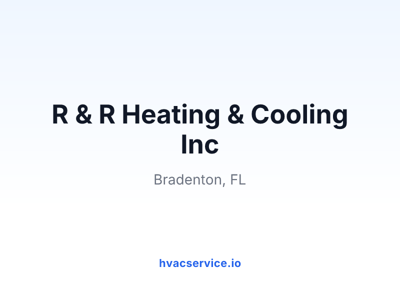 R & R Heating & Cooling Inc
