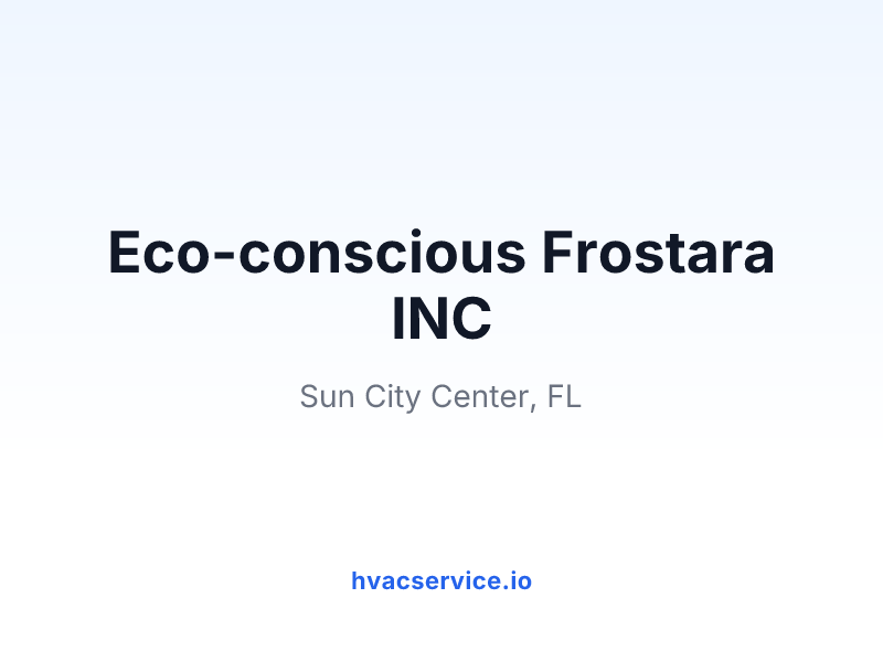 Eco-conscious Frostara INC