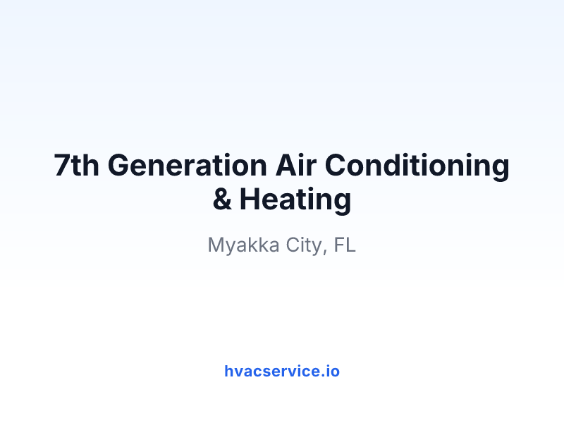 7th Generation Air Conditioning & Heating