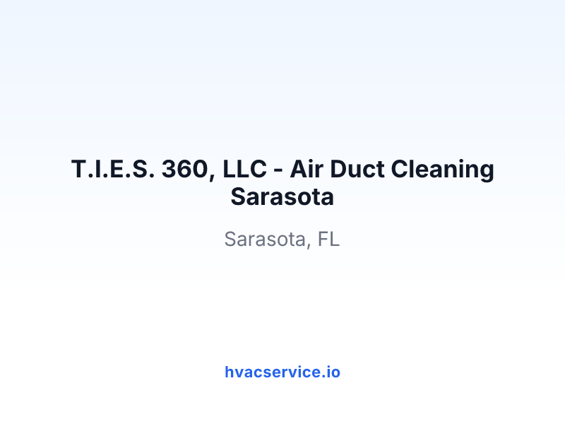 T.I.E.S. 360, LLC - Air Duct Cleaning Sarasota