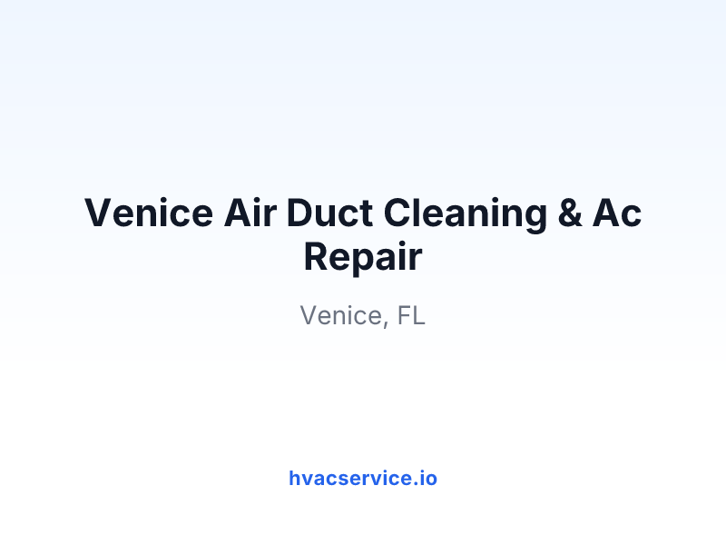 Venice Air Duct Cleaning & Ac Repair