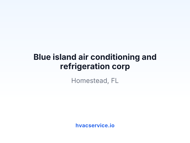 Blue island air conditioning and refrigeration corp