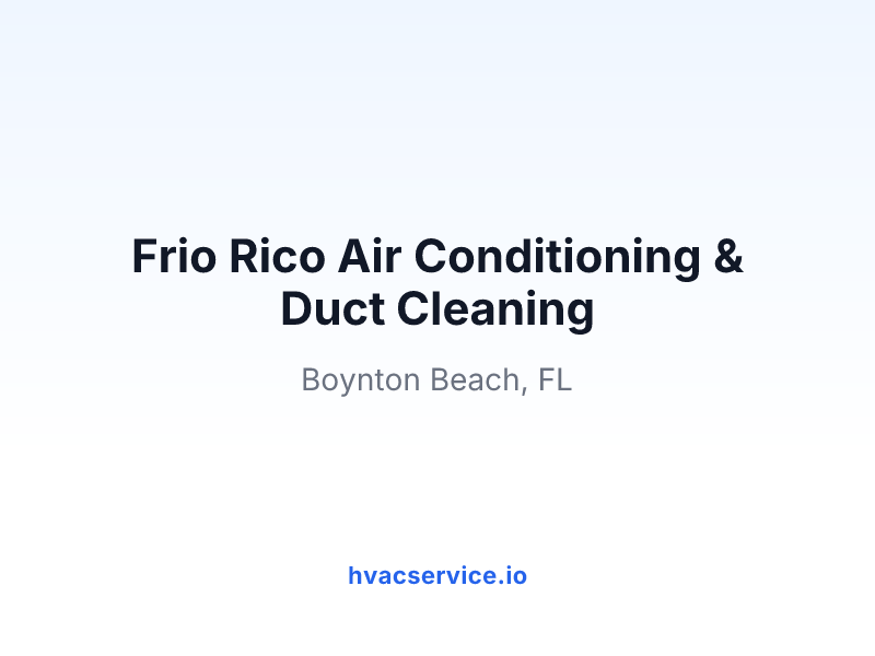 Frio Rico Air Conditioning & Duct Cleaning