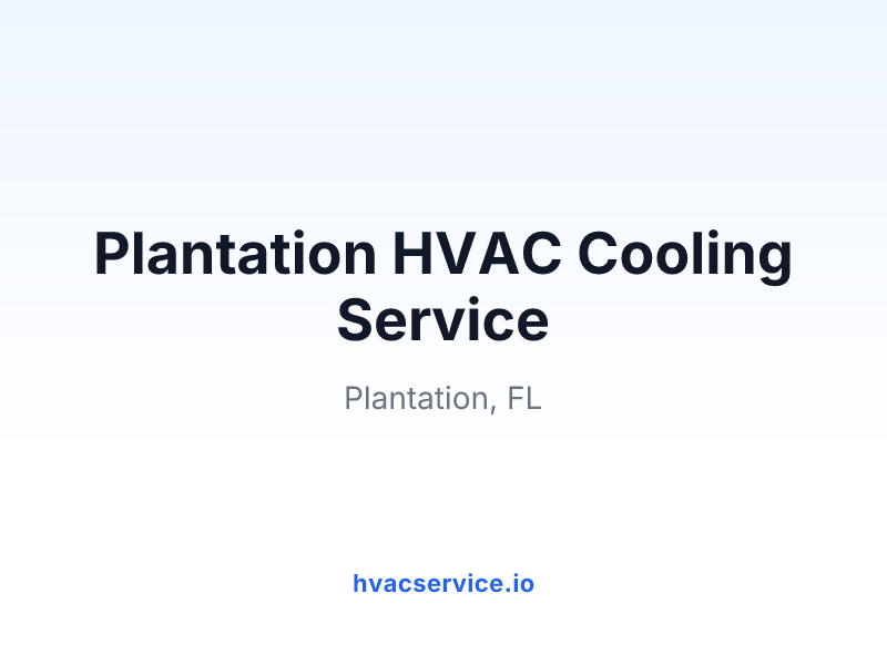 Plantation HVAC Cooling Service