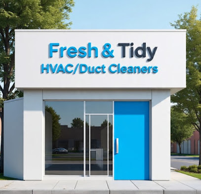 Fresh & Tidy HVAC/Duct Cleaners