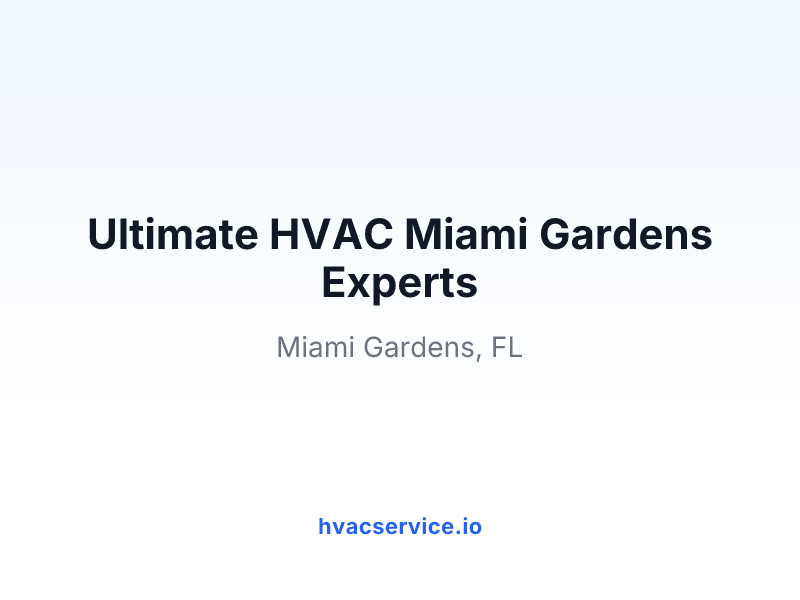 Ultimate HVAC Miami Gardens Experts