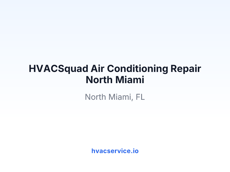 HVACSquad Air Conditioning Repair North Miami