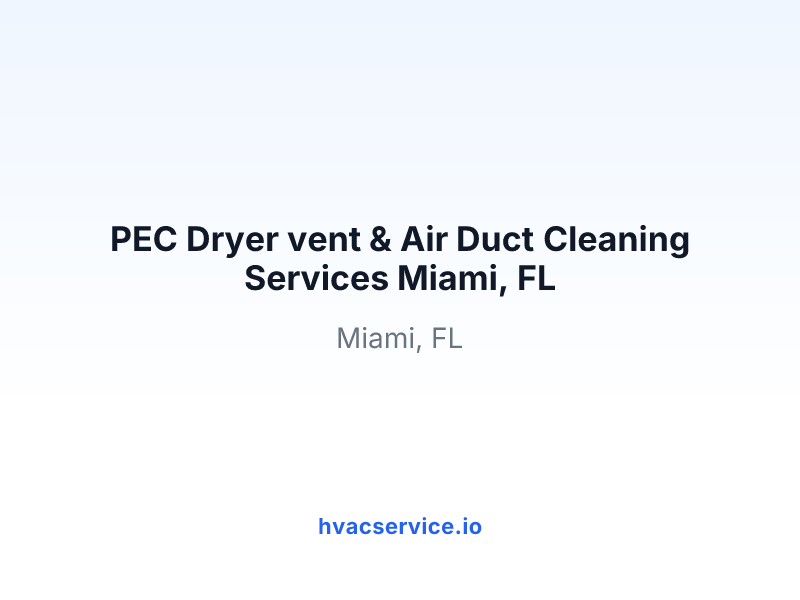 PEC Dryer vent & Air Duct Cleaning Services Miami, FL