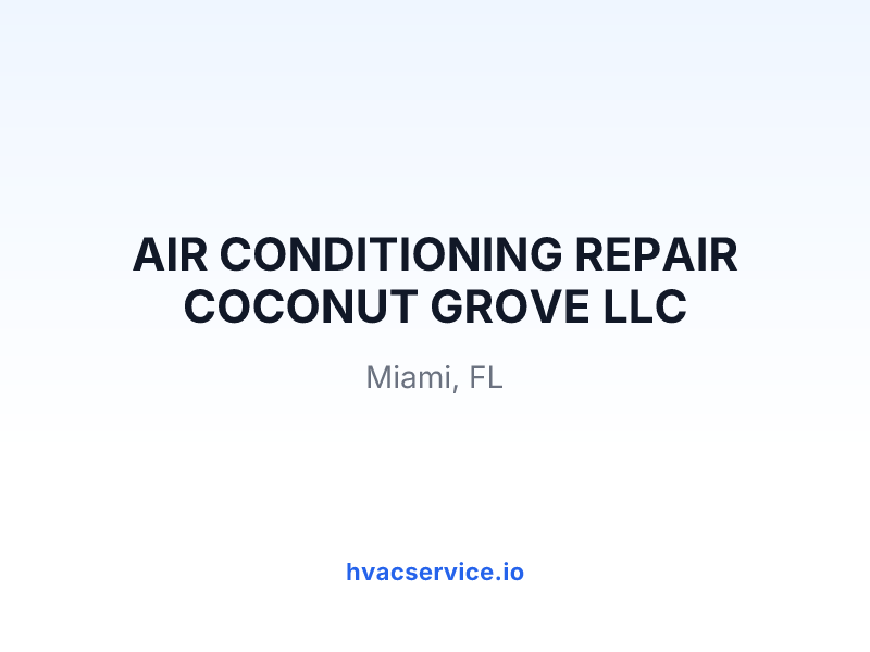 AIR CONDITIONING REPAIR COCONUT GROVE LLC