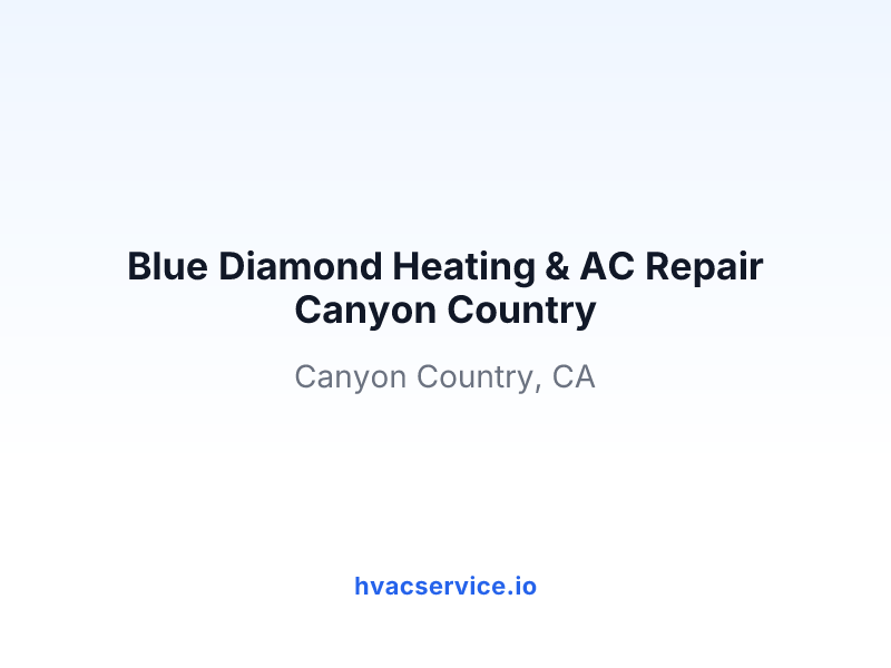 Blue Diamond Heating & AC Repair Canyon Country