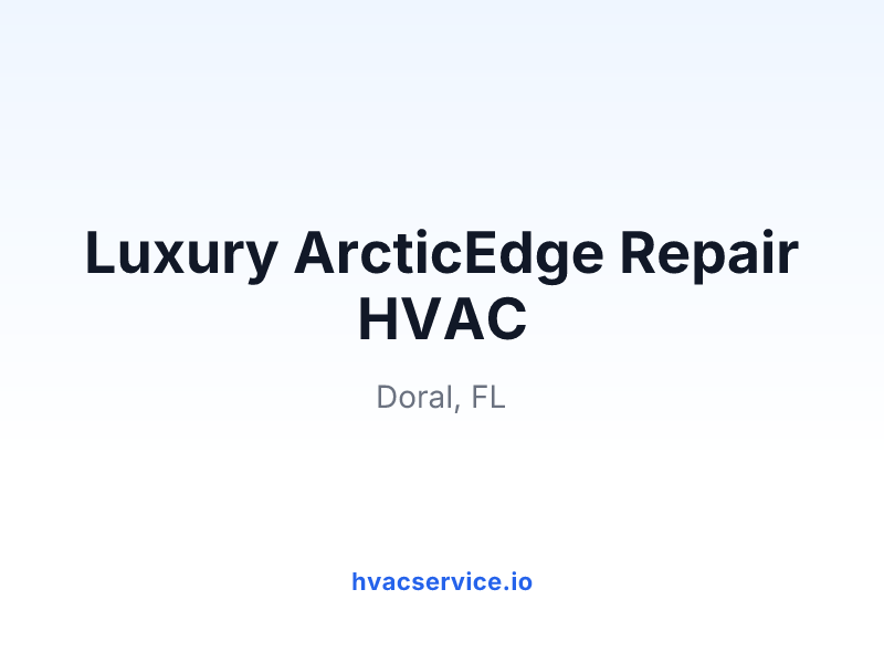 Luxury ArcticEdge Repair HVAC