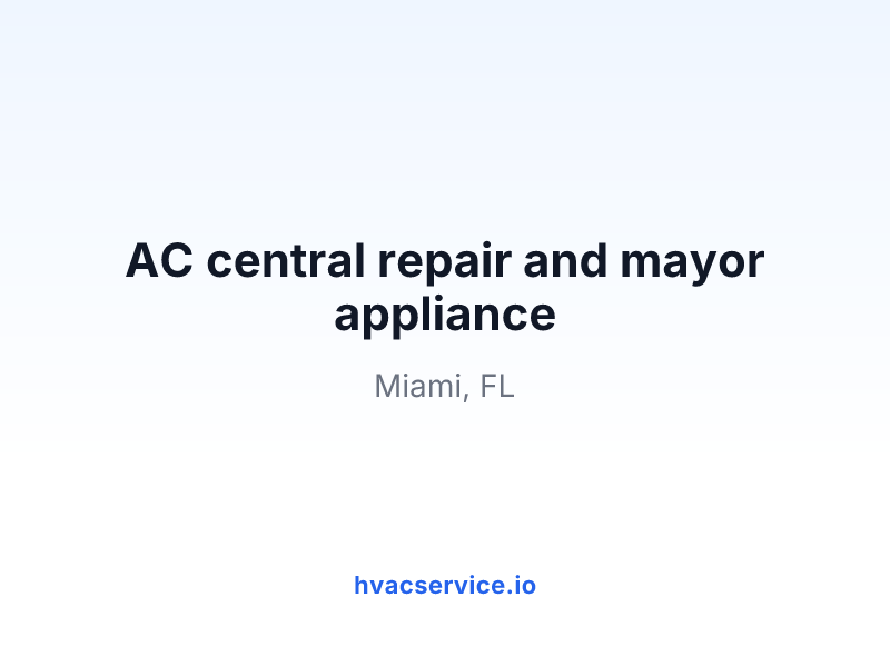 AC central repair and mayor appliance