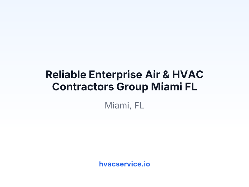 Reliable Enterprise Air & HVAC Contractors Group Miami FL