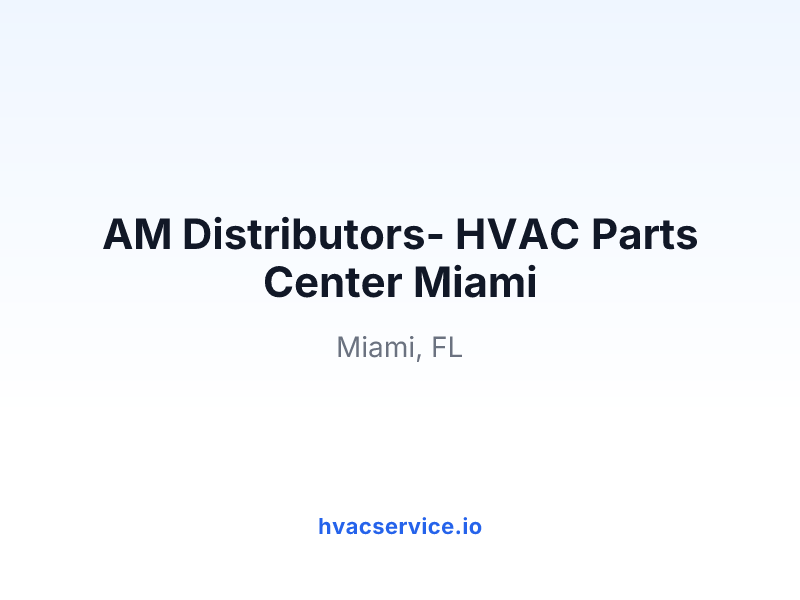 AM Distributors- HVAC Parts Center Miami