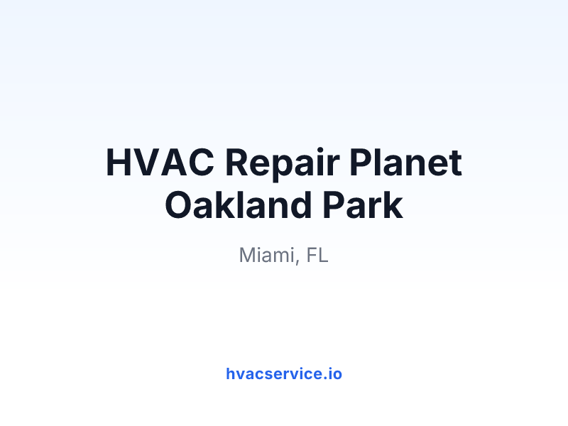 HVAC Repair Planet Oakland Park