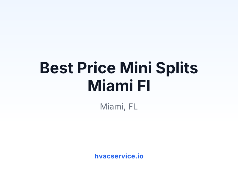 Best Price Mini Splits Miami Fl