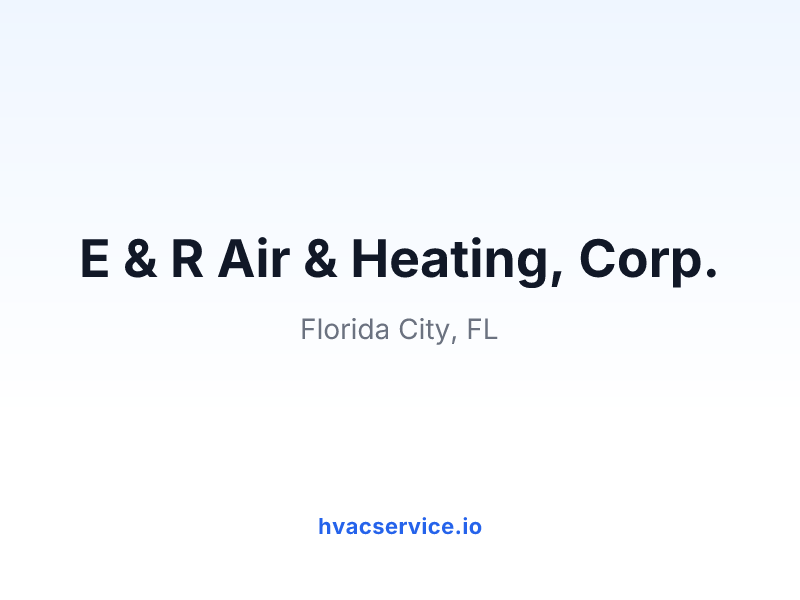 E & R Air & Heating, Corp.