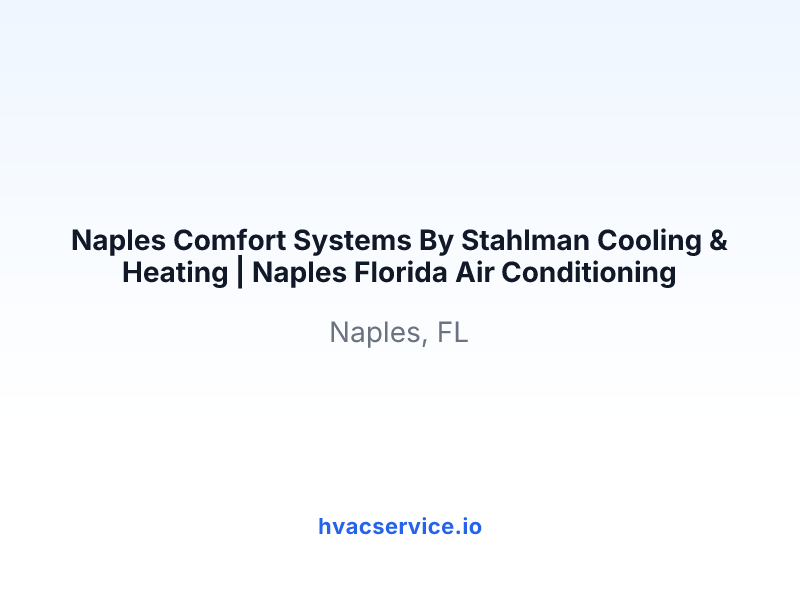 Naples Comfort Systems By Stahlman Cooling & Heating | Naples Florida Air Conditioning Company