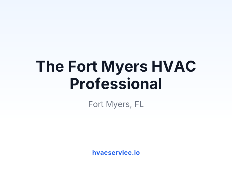 The Fort Myers HVAC Professional