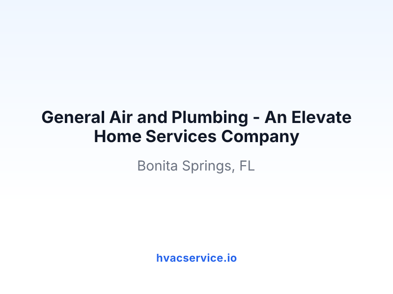 General Air and Plumbing - An Elevate Home Services Company
