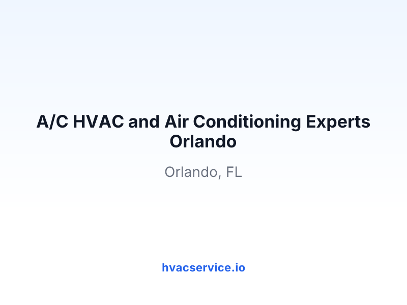 A/C HVAC and Air Conditioning Experts Orlando