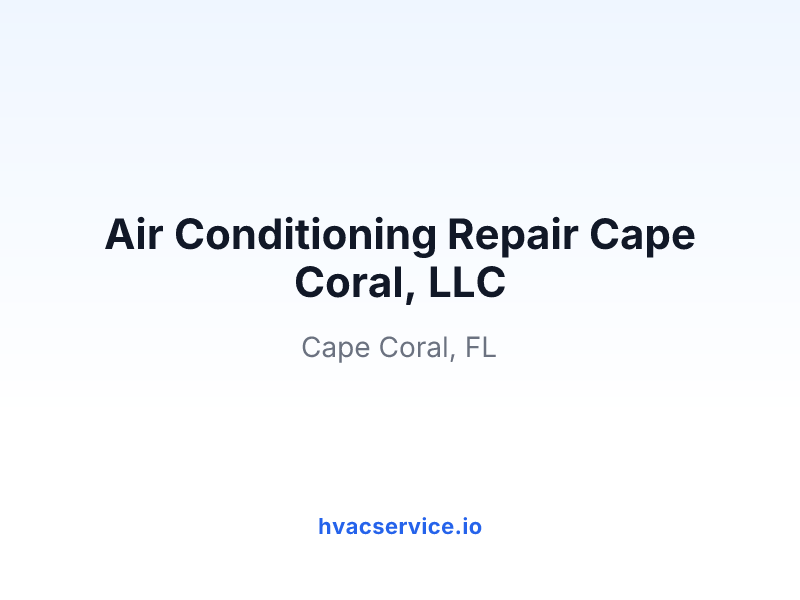Air Conditioning Repair Cape Coral, LLC