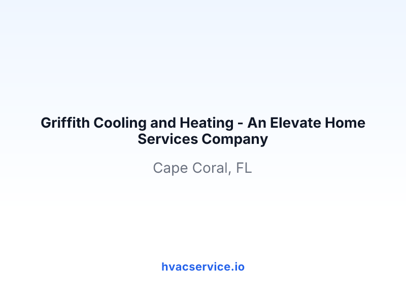 Griffith Cooling and Heating - An Elevate Home Services Company