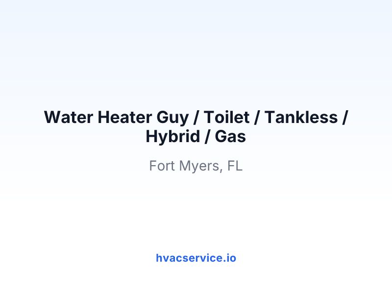 Water Heater Guy / Toilet / Tankless / Hybrid / Gas