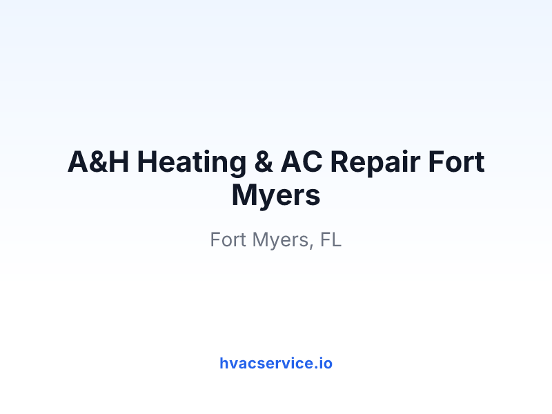 A&H Heating & AC Repair Fort Myers