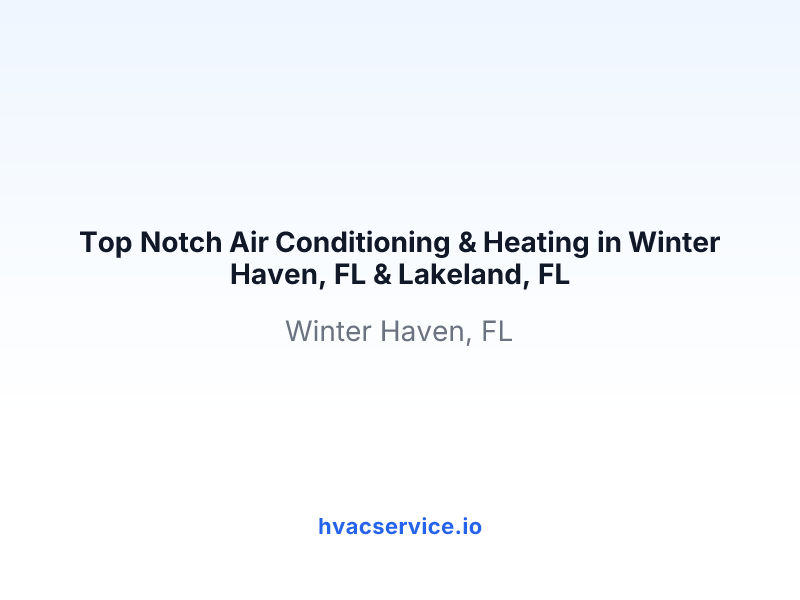 Top Notch Air Conditioning & Heating in Winter Haven, FL & Lakeland, FL