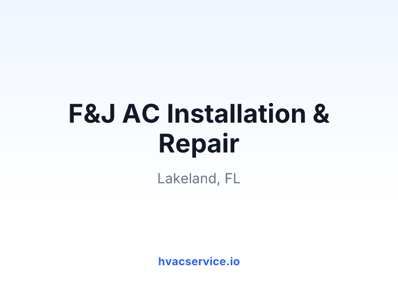 F&J AC Installation & Repair