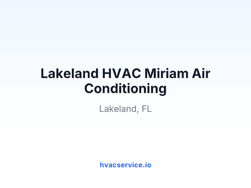 Lakeland HVAC Miriam Air Conditioning