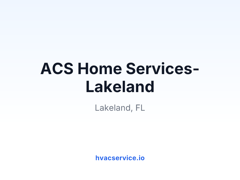 ACS Home Services- Lakeland
