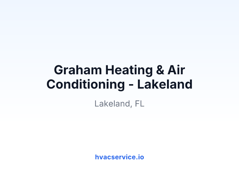 Graham Heating & Air Conditioning - Lakeland