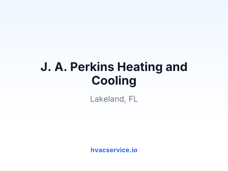 J. A. Perkins Heating and Cooling