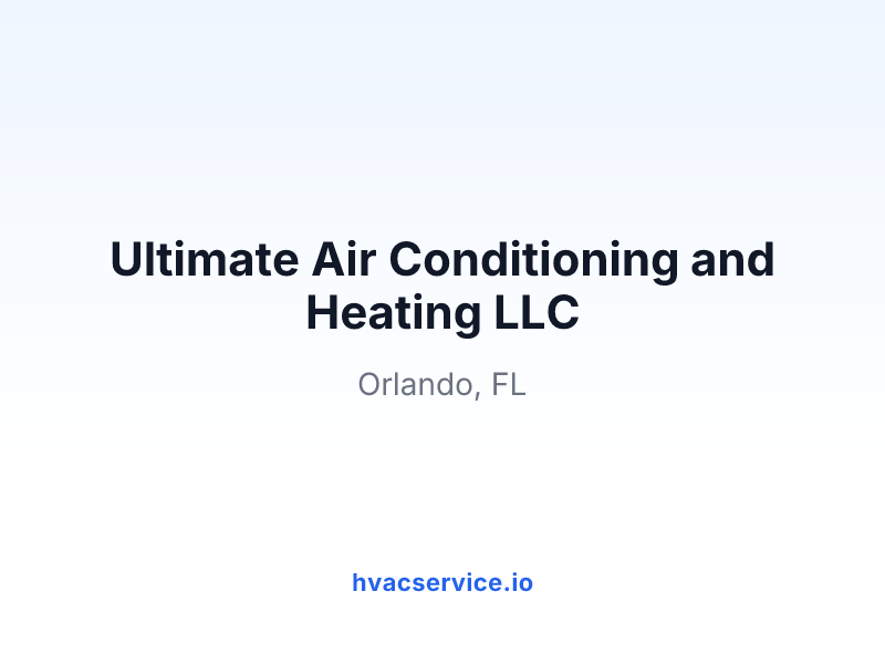 Ultimate Air Conditioning and Heating LLC