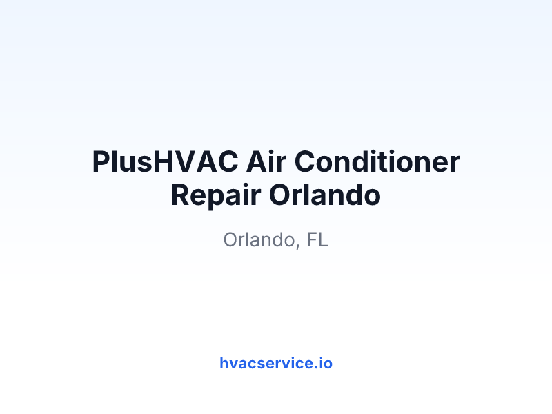 PlusHVAC Air Conditioner Repair Orlando