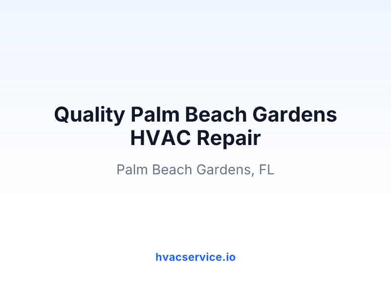 Quality Palm Beach Gardens HVAC Repair