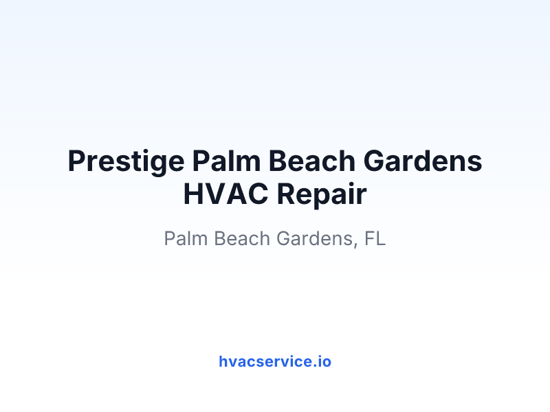 Prestige Palm Beach Gardens HVAC Repair
