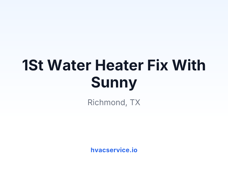 1St Water Heater Fix With Sunny