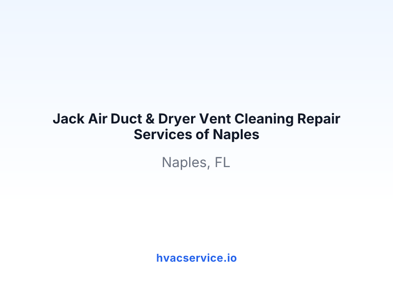 Jack Air Duct & Dryer Vent Cleaning Repair Services of Naples