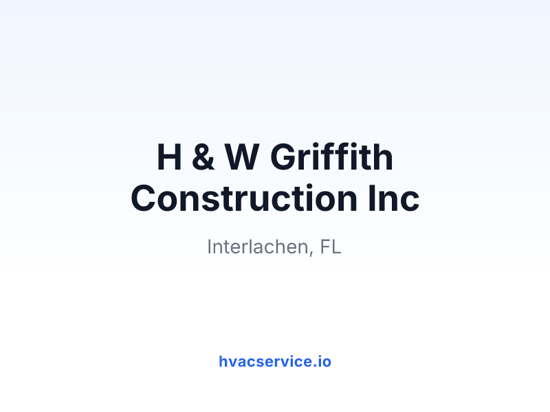 H & W Griffith Construction Inc