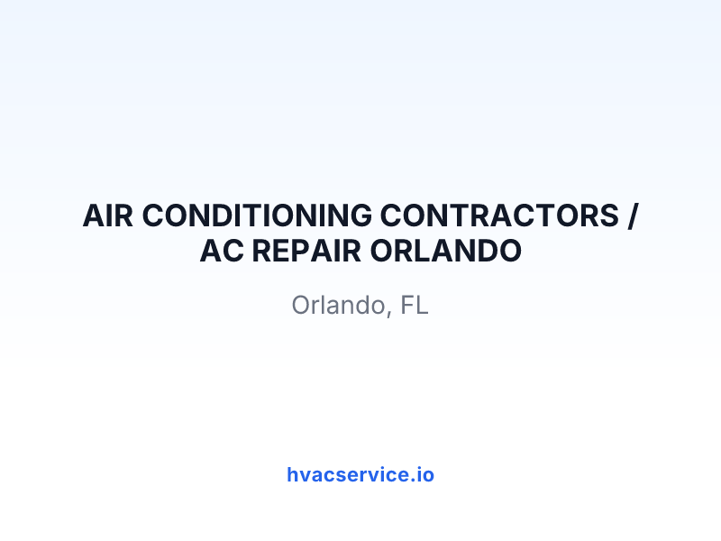 AIR CONDITIONING CONTRACTORS / AC REPAIR ORLANDO