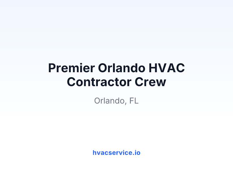 Premier Orlando HVAC Contractor Crew