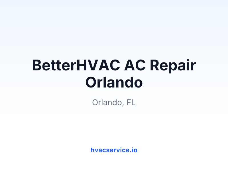 BetterHVAC AC Repair Orlando