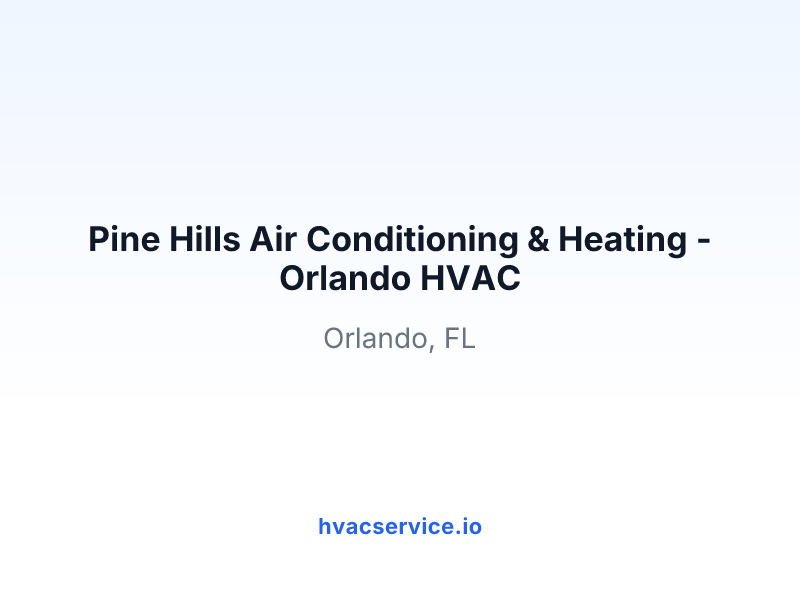 Pine Hills Air Conditioning & Heating - Orlando HVAC