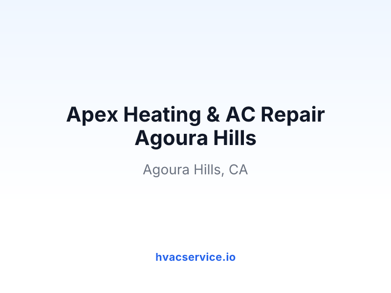 Apex Heating & AC Repair Agoura Hills