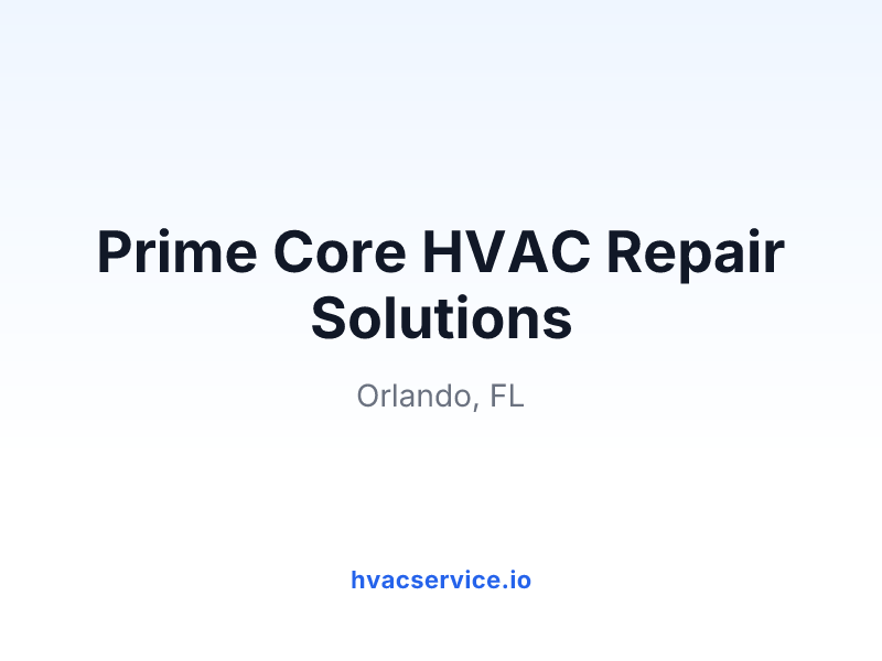 Prime Core HVAC Repair Solutions