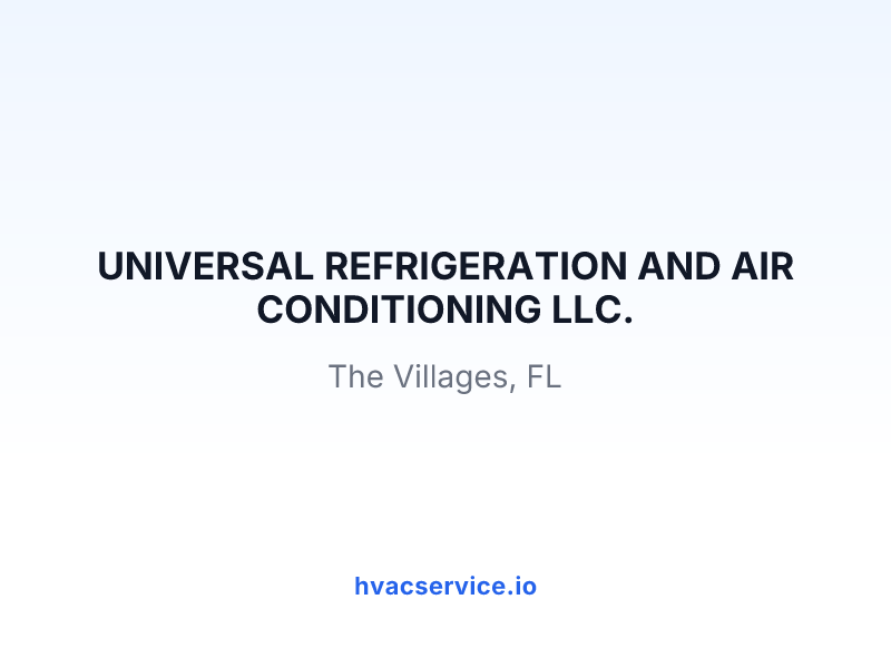 UNIVERSAL REFRIGERATION AND AIR CONDITIONING LLC.